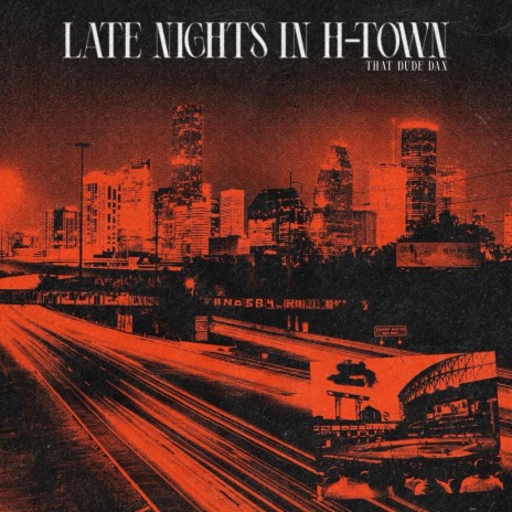 Late Nights In H-Town | Boomplay Music