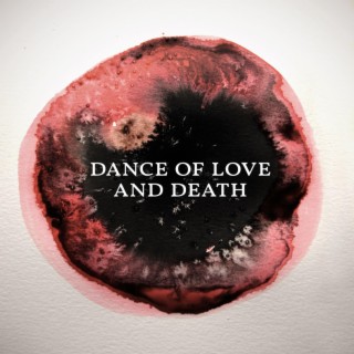 Dance of Love and Death lyrics | Boomplay Music