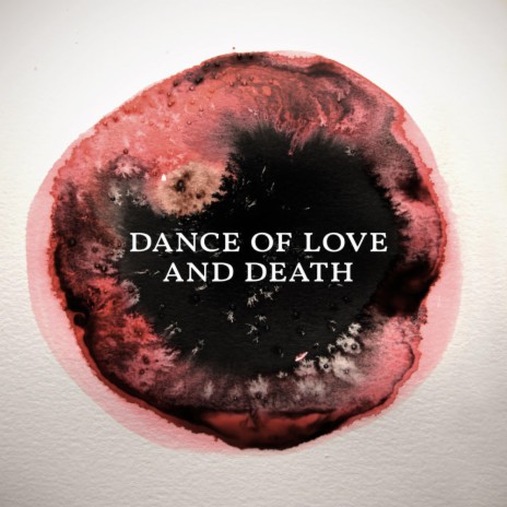 Dance of Love and Death | Boomplay Music