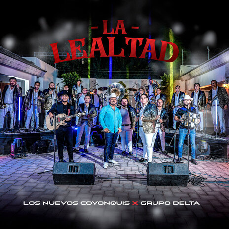 La Lealtad ft. Grupo Delta Norteño