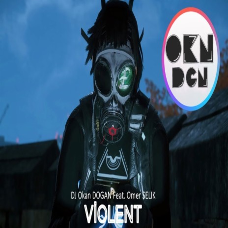 Violent ft. Dj Ömer Selik | Boomplay Music