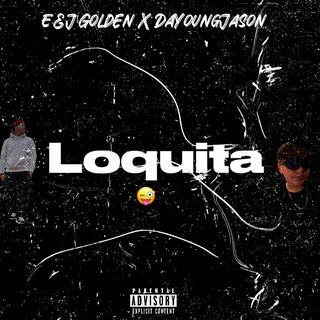 Loquita ft. DaYoungJason lyrics | Boomplay Music