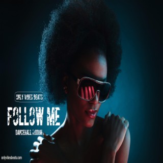 Follow Me Riddim (DanceHall Instrumental)
