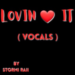 Lovin It (Vocals)