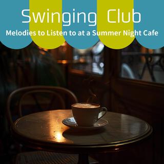 Melodies to Listen to at a Summer Night Cafe