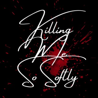 Killing Me So Softly lyrics | Boomplay Music