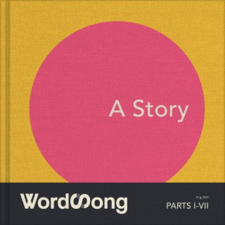 A Story, Pts. I-VII