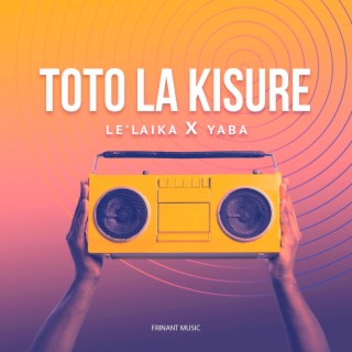 Yaba x Le Laika (ToTo La KiSure)