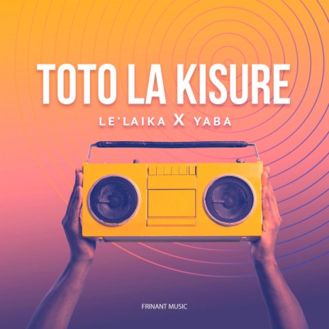 Yaba x Le Laika (ToTo La KiSure) | Boomplay Music