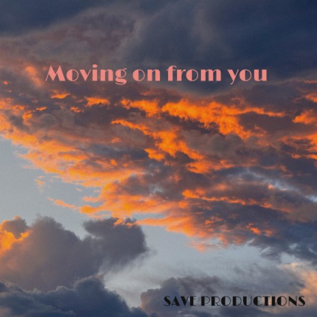 Moving on from you | Boomplay Music