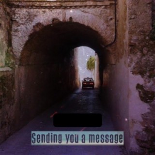 Sending you a Message