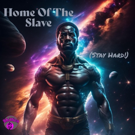 Home Of The Slave (Stay Hard!)