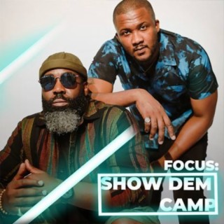 Focus: Show Dem Camp