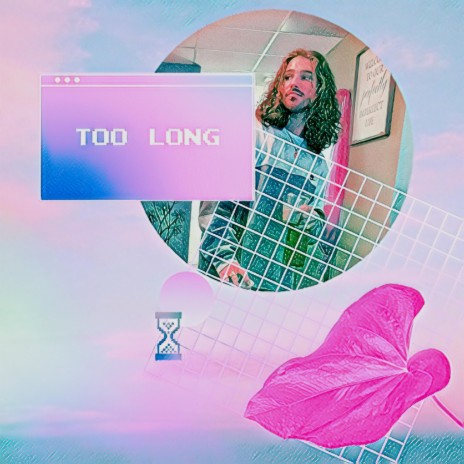 Too Long | Boomplay Music