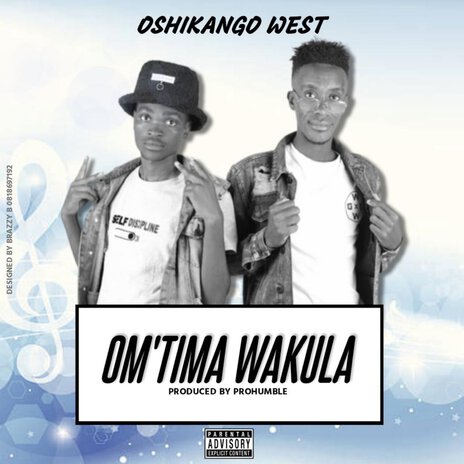 Om'tima Wakula ft. OSHIKANGO WEST BOYZ | Boomplay Music