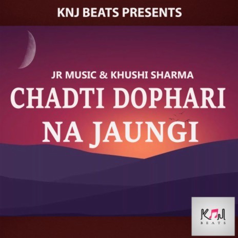 Chadti Dophari Na Jaungi | Boomplay Music