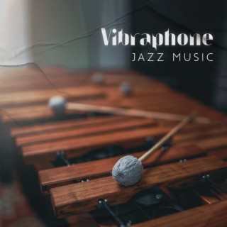 Vibraphone Jazz Music: Relaxing Instrumental Background Jazz Lounge, Elegant Touch