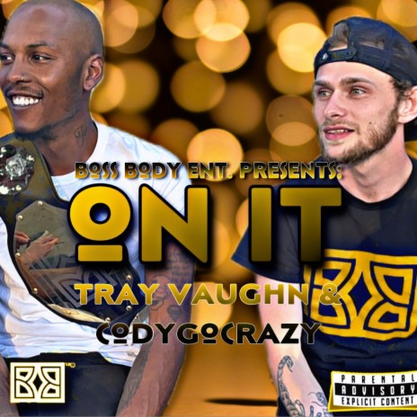 On It ft. CodyGoCrazy & BBMG | Boomplay Music