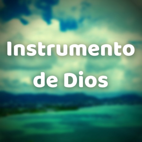 Instrumento de Dios ft. Resiliencia, Cantantes De Dios & Grupo Nueva Vida