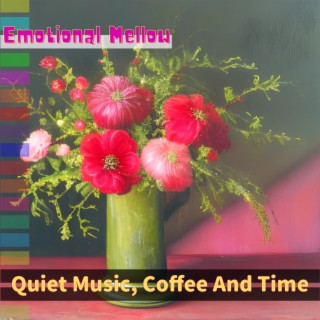 Quiet Music, Coffee And Time