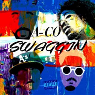 A-CO Swaggin (feat. Flyy Phoolish, Blezo 1 Tyme & Albeez 4 Sheez)