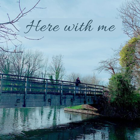 Here with Me | Boomplay Music