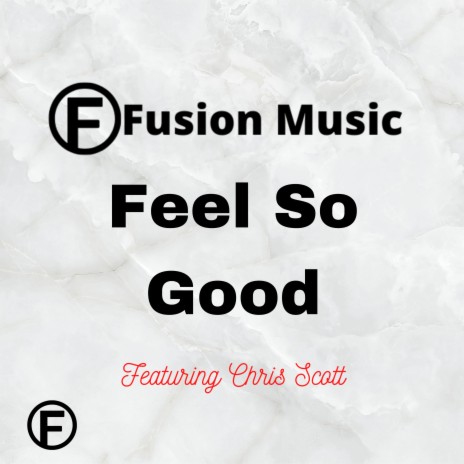 Feel So Good ft. Chris Scott | Boomplay Music