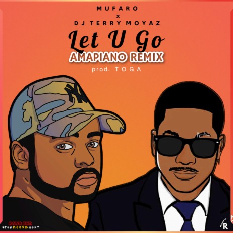 Let U Go (Amapiano Remix) ft. DJ Terry Moyaz | Boomplay Music