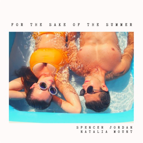 For the Sake of the Summer ft. Natalia Mount | Boomplay Music