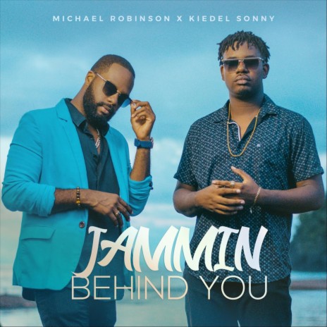 Jammin' Behind You ft. Kiedel Sonny | Boomplay Music