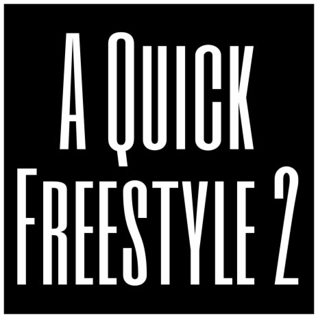 A Quick Freestyle 2 | Boomplay Music