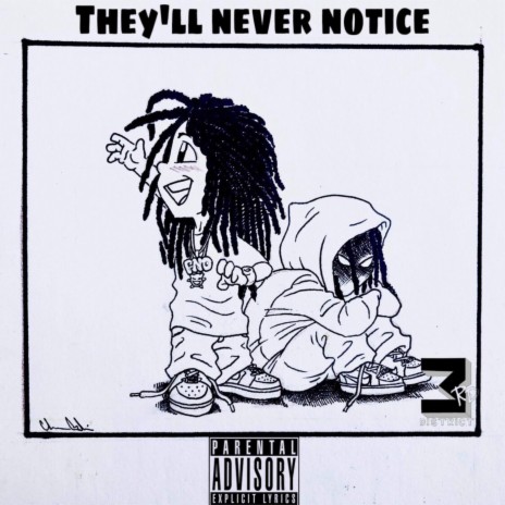 Theyll Never Notice ft. Dj Desert D | Boomplay Music