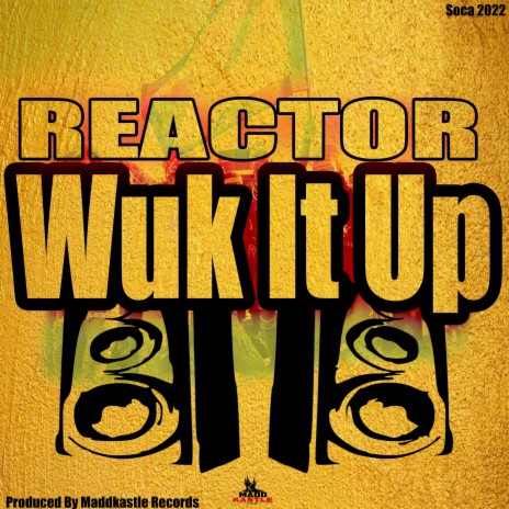 Wuk It Up ft. Reactor | Boomplay Music
