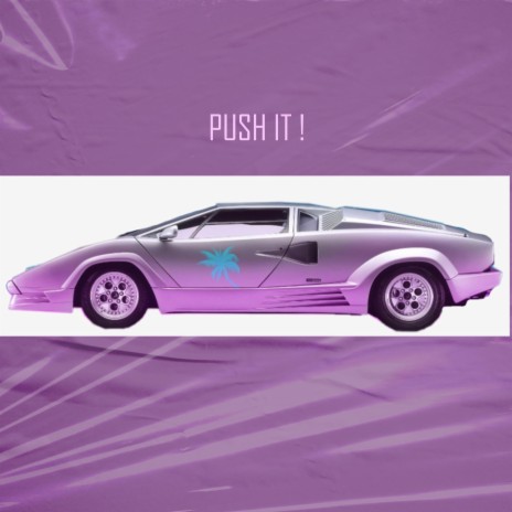 PUSH IT ! | Boomplay Music