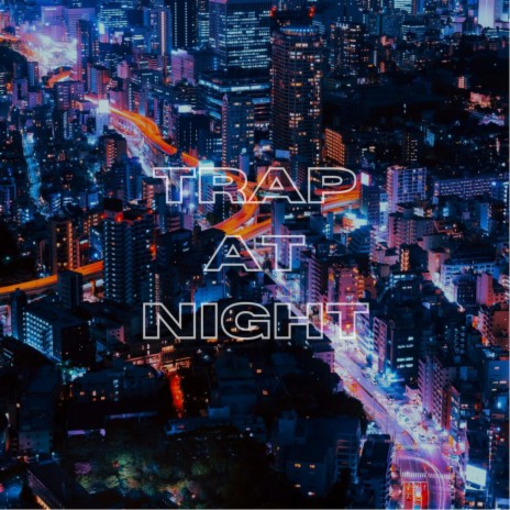 Trap At Night | Boomplay Music