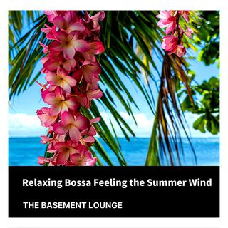 Relaxing Bossa Feeling the Summer Wind