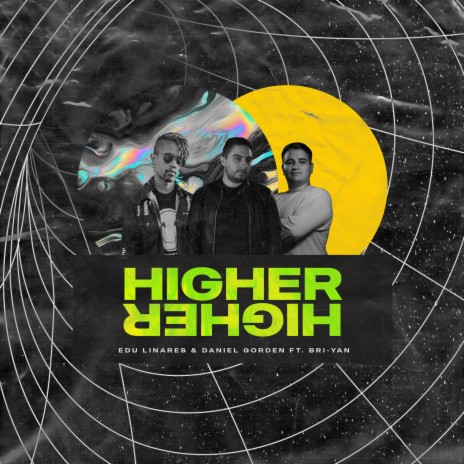 Higher ft. Daniel Gorden & Bri-yan