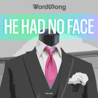 He Had No Face