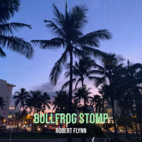 Bullfrog Stomp | Boomplay Music