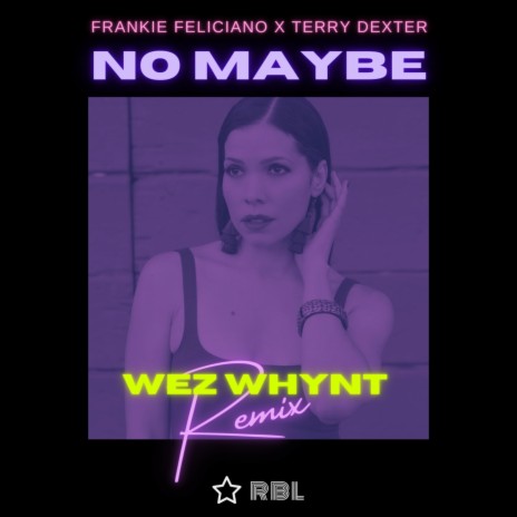 No Maybe (Wez Whynt Vocal Remix) ft. Terry Dexter