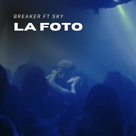 LA FOTO ft. Sky | Boomplay Music