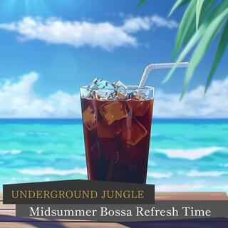 Midsummer Bossa Refresh Time