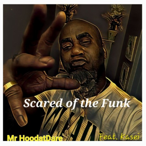 Scared Of The Funk | Boomplay Music
