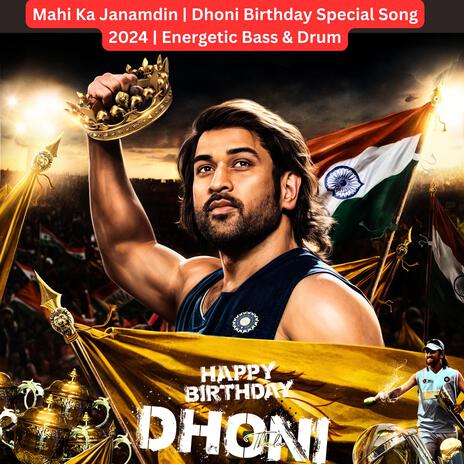 Mahi Ka Janamdin | Dhoni Birthday Special Song 2024 | Energetic Bass & Drum ft. M. Rahaman | Boomplay Music