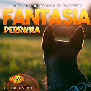 Fantasía Perruna (Música Para Relajar Mascotas)