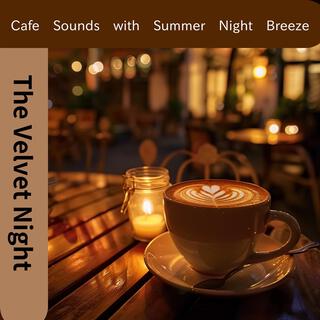 Cafe Sounds with Summer Night Breeze