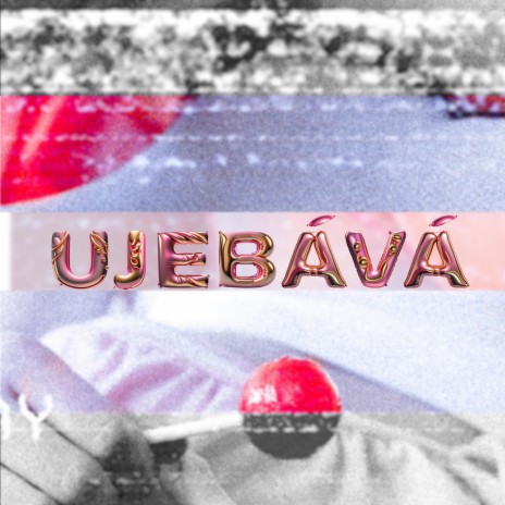 UJEBÁVÁ | Boomplay Music