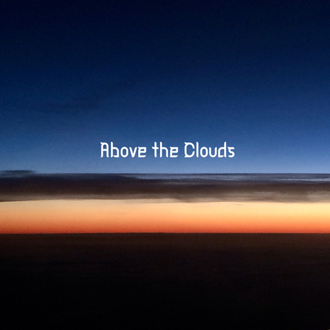 Above the Clouds | Boomplay Music