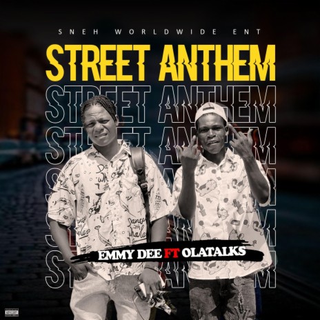 Street Anthem ft. Emmy Dee ft Olatalks | Boomplay Music