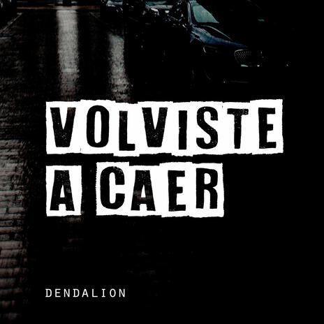 Volviste a Caer | Boomplay Music